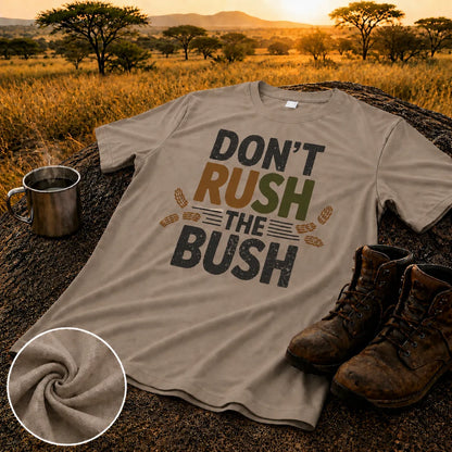 Don't Rush the Bush T-Shirt