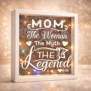 Mom The Woman The Myth The Legend shadow box